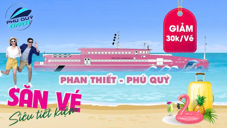 Săn Vé Siêu Tiết Kiệm: Phú Quý Express Phan Thiết - Phú Quý Ưu Đãi 30K/Vé